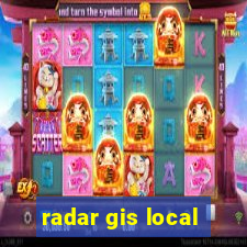 radar gis local